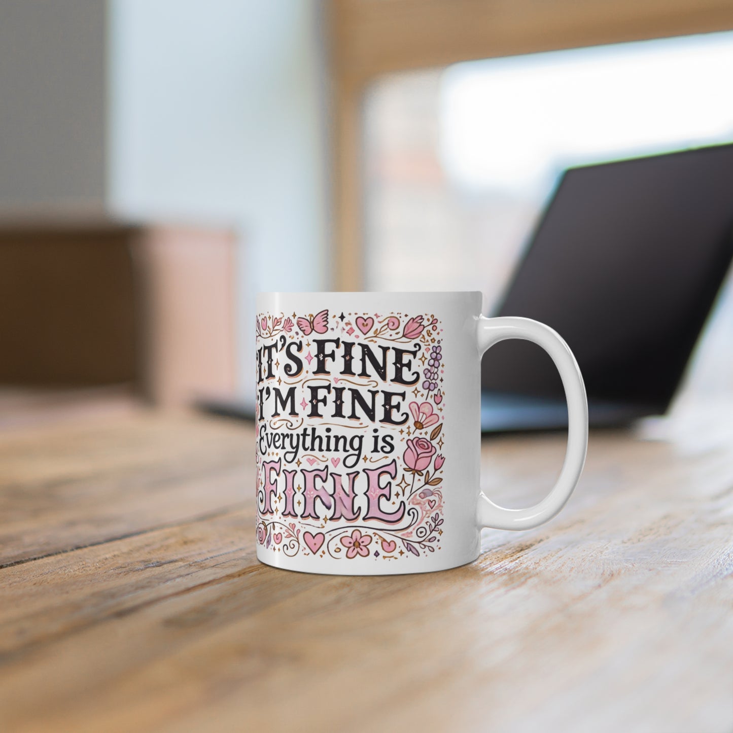 It's Fine, I'm Fine, Everything Is Fine Mug - Funny Ceramic Coffee Cup, Perfect Gift for Friends, Cute Humor Drinkware, Coffee Lover Gift