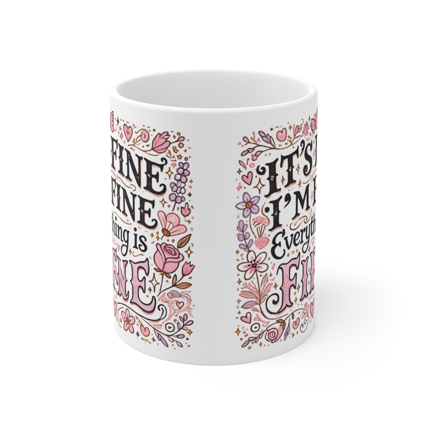 It's Fine, I'm Fine, Everything Is Fine Mug - Funny Ceramic Coffee Cup, Perfect Gift for Friends, Cute Humor Drinkware, Coffee Lover Gift